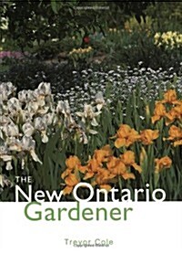 The New Ontario Gardener (Paperback)