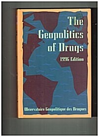 The Geopolitics Of Drugs, 1996 Edition (Hardcover, 0)