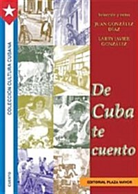 De Cuba Te Cuento (Paperback)
