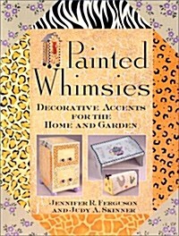 [중고] Painted Whimsies: Decorative Accents for the Home and Garden (Paperback, First Printing)