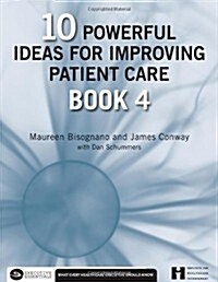 10 Powerful Ideas for Improving Patient Care (Paperback, 1st)