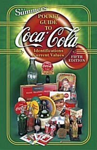 Coca Cola: Identifications, Current Values, Circa Dates. (B. J. Summers Pocket Guide to Coca-Cola) (Paperback, 5th)