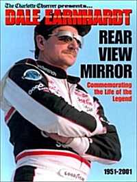 Dale Earnhardt: Rear View Mirror (Hardcover, First Edition)