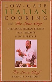 Low-Carb Italian Cooking: with The Love Chef (Paperback)