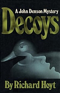 Decoys: A John Denson Mystery (Paperback)