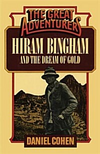 Hiram Bingham and the Dream of Gold (Paperback, Reprint)