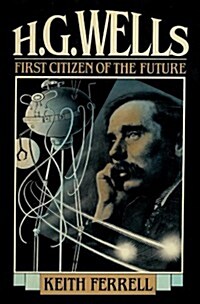 H.G. Wells: First Citizen of the Future (Paperback)