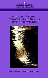 Angelic Wisdom Concerning Divine Love and Wisdom (Paperback)
