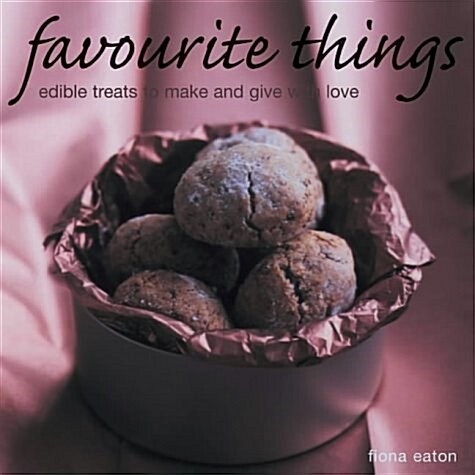 Favorite Things: Edible treats to make and give with love (Paperback)
