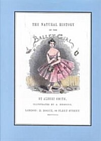 The Natural History of the Ballet Girl (Hardcover)