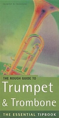 The Rough Guide to Trumpet and Trombone Tipbook (Rough Guide Tipbooks) (Paperback)