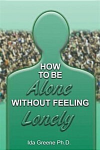 How to Be Alone Without Feeling Lonely (Paperback)