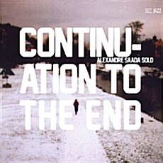 [수입] Alexandre Saada - Continuation To The End