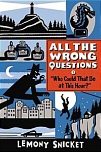 Who Could That Be at This Hour?: Also Published as All the Wrong Questions: Question 1 (Paperback)