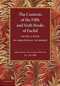 The Contents of the Fifth and Sixth Books of Euclid : With a Note on Irrational Numbers (Paperback)