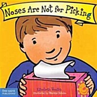 Noses Are Not for Picking Board Book (Board Books)
