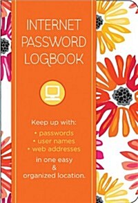 Internet Password Logbook - Botanical Edition: Keep Track Of: Usernames, Passwords, Web Addresses in One Easy & Organized Location (Hardcover)