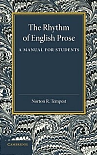 The Rhythm of English Prose : A Manual for Students (Paperback)