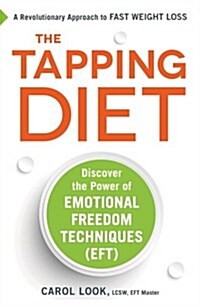 The Tapping Diet: Discover the Power of Emotional Freedom Techniques (Hardcover)