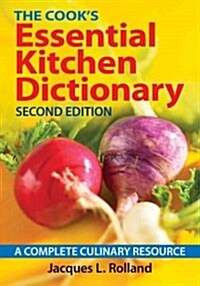 The Cooks Essential Kitchen Dictionary: A Complete Culinary Resource (Paperback, 2)