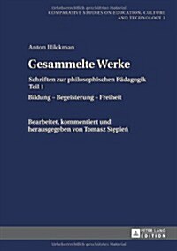 Gesammelte Werke: Schriften Zur Philosophischen Paedagogik Teil 1- Bildung - Begeisterung - Freiheit (Hardcover)