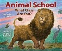 Animal School: What Class Are You? (Hardcover)