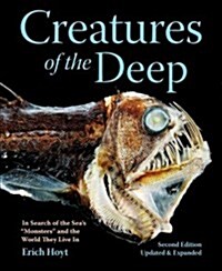 Creatures of the Deep: In Search of the Seas Monsters and the World They Live in (Hardcover, 2, Updated, Expand)