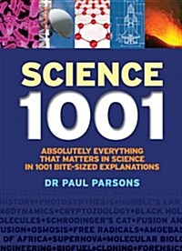 Science 1001: Absolutely Everything That Matters in Science in 1001 Bite-Sized Explanations (Paperback)