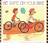 Be Safe on Your Bike (Library Binding)