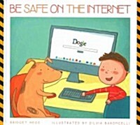 Be Safe on the Internet (Library Binding)