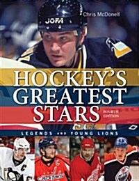 Hockeys Greatest Stars: Legends and Young Lions (Paperback, 4)