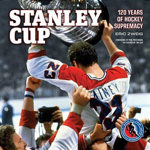 Stanley Cup: 120 Years of Hockey Supremacy (Paperback)