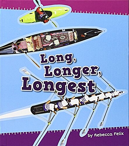 Long, Longer, Longest (Library Binding)