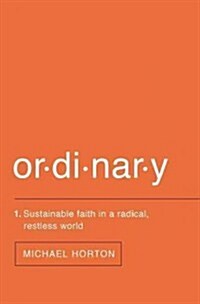 Ordinary: Sustainable Faith in a Radical, Restless World (Paperback)