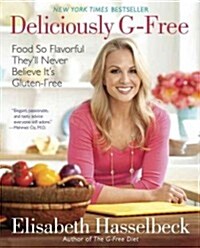 [중고] Deliciously G-Free: Food So Flavorful Theyll Never Believe Its Gluten-Free (Paperback)