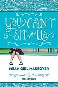 You Cant Sit with Us: An Honest Look at Bullying from the Victim (Paperback)