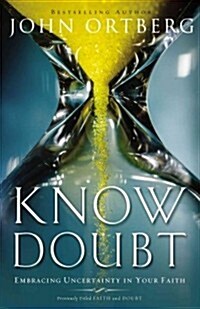 Know Doubt: Embracing Uncertainty in Your Faith (Paperback)