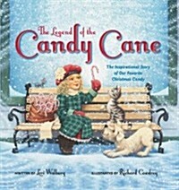 The Legend of the Candy Cane: The Inspirational Story of Our Favorite Christmas Candy (Board Books)