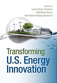 Transforming US Energy Innovation (Hardcover)