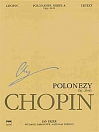Polonaises Series A: Ops. 26, 40, 44, 53, 61: Chopin National Edition 6a, Volume VI (Paperback)