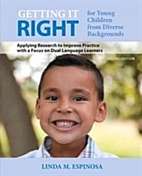 Getting It Right for Young Children from Diverse Backgrounds: Applying Research to Improve Practice with a Focus on Dual Language Learners (Paperback, 2, Revised)