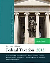 Prentice Halls Federal Taxation 2015 Comprehensive (Hardcover, 28, Revised)