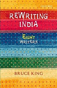 Rewriting India: Eight Writers (Paperback)