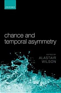 Chance and Temporal Asymmetry (Hardcover)