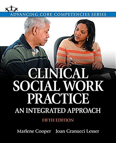 Clinical Social Work Practice: An Integrated Approach, Enhanced Pearson Etext -- Access Card (Hardcover, 5, Revised)