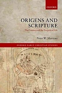 Origen and Scripture : The Contours of the Exegetical Life (Paperback)