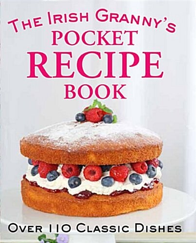 [중고] The Irish Granny‘s Pocket Recipe Book: Over 110 Classic Dishes (Hardcover)