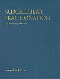 Subcellular Fractionation: A Laboratory Manual (Hardcover)