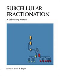 Subcellular Fractionation: A Laboratory Manual (Paperback)