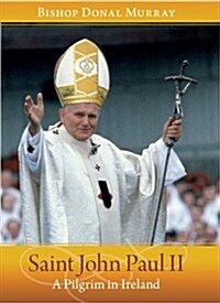 Saint John Paul II: A Pilgrim in Ireland (Paperback)